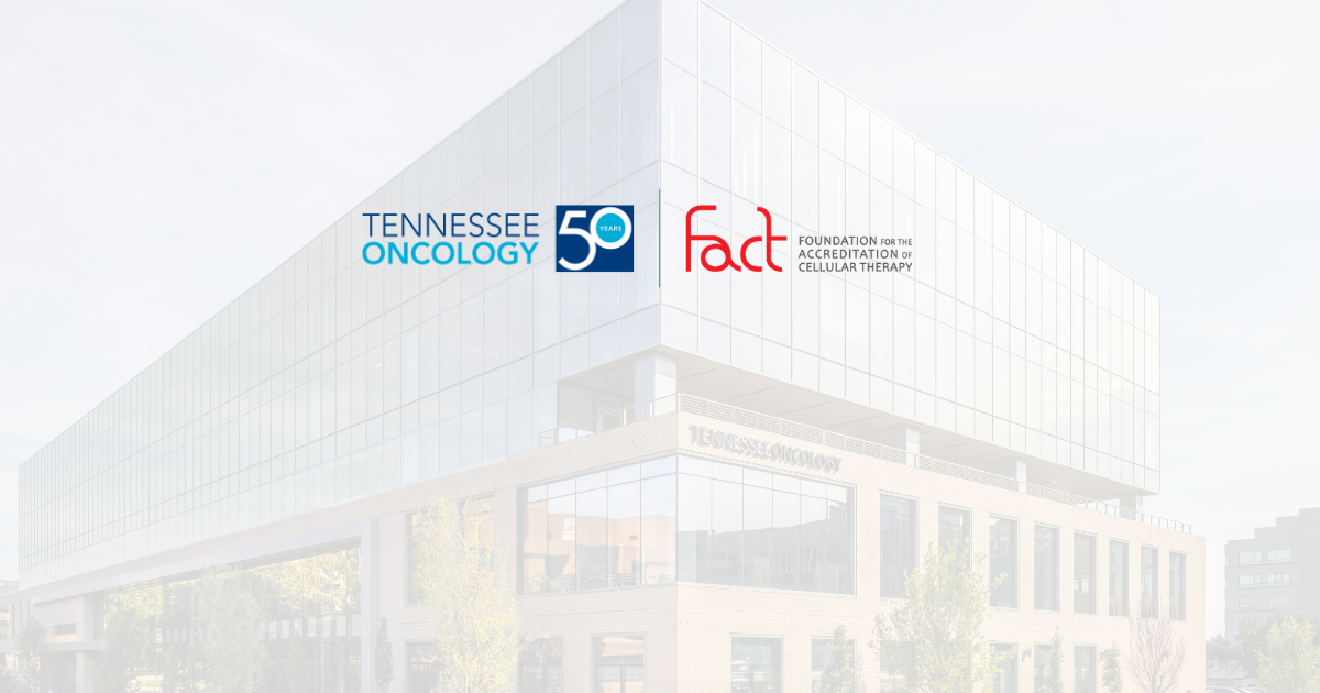 Tennessee Oncology Achieves FACT Community IEC Accreditation